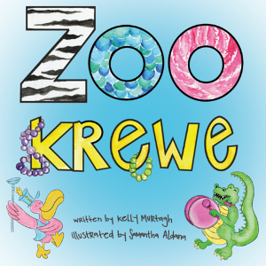 Zoo Krewe Book By Kelly Murtagh, Illustrated by Samantha Aldana