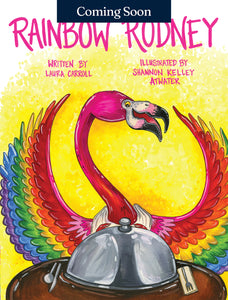 Rainbow Rodney
By Laura Carroll
Illustrated by Shannon Atwater