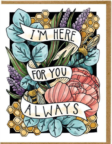 I Am Here For You Always Card