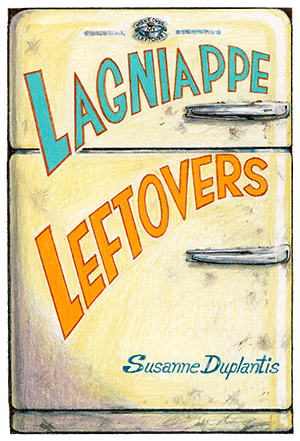 Lagniappe Leftovers Book By Susanne Duplantis