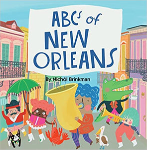 ABCs of New Orleans Book By Written and Illustrated by Nichol Brinkman