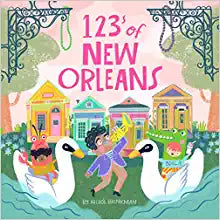 123's of New Orleans Book By Written and Illustrated by Nichol Brinkman