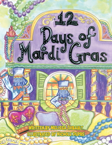 12 Days of Mardi Gras By Melissa Thibault, Illustrated by Nichole Dupre