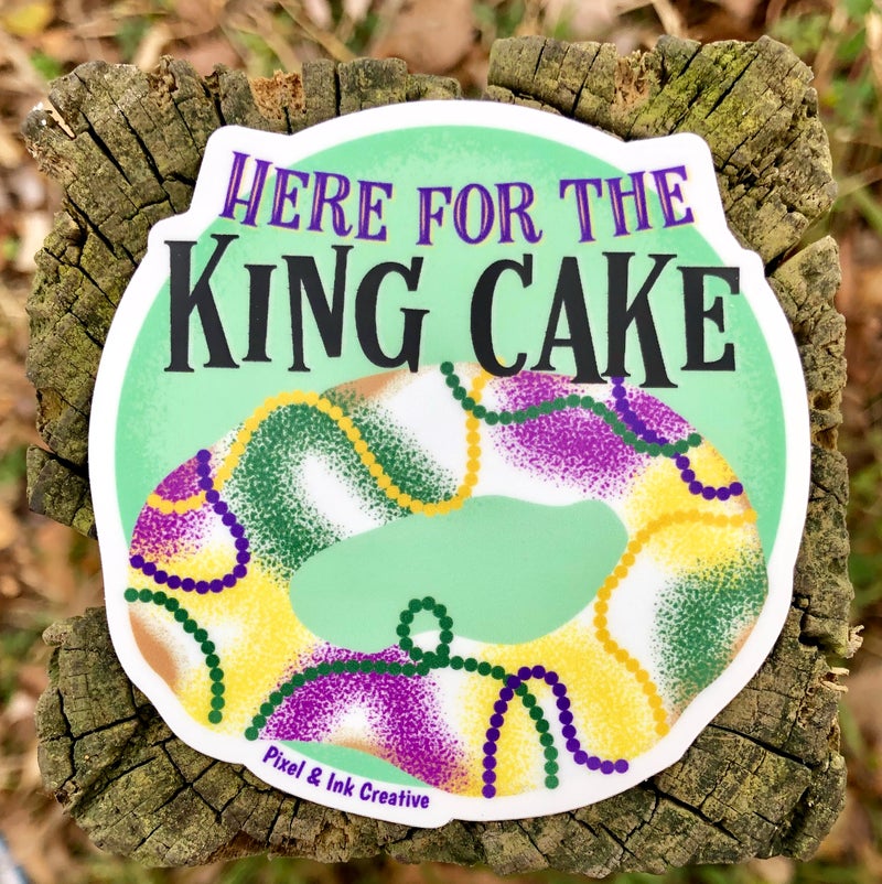 Here for the King Cake Vinyl Sticker
