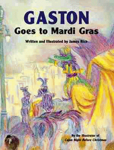 Gaston Goes to Mardi Gras By James Rice